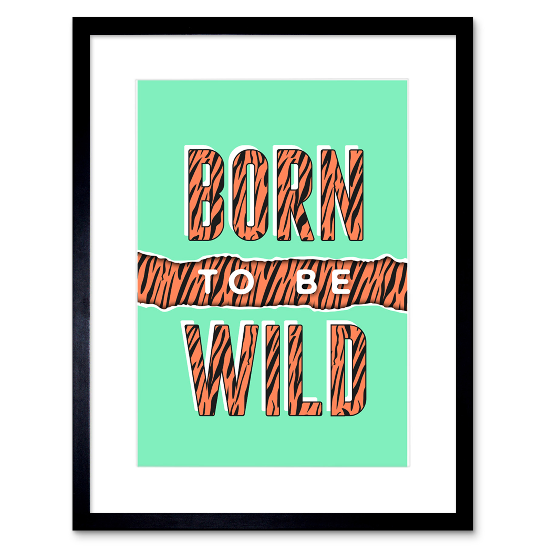 Born to be Wild Tiger Framed Wall Art Print 9x7 Inch