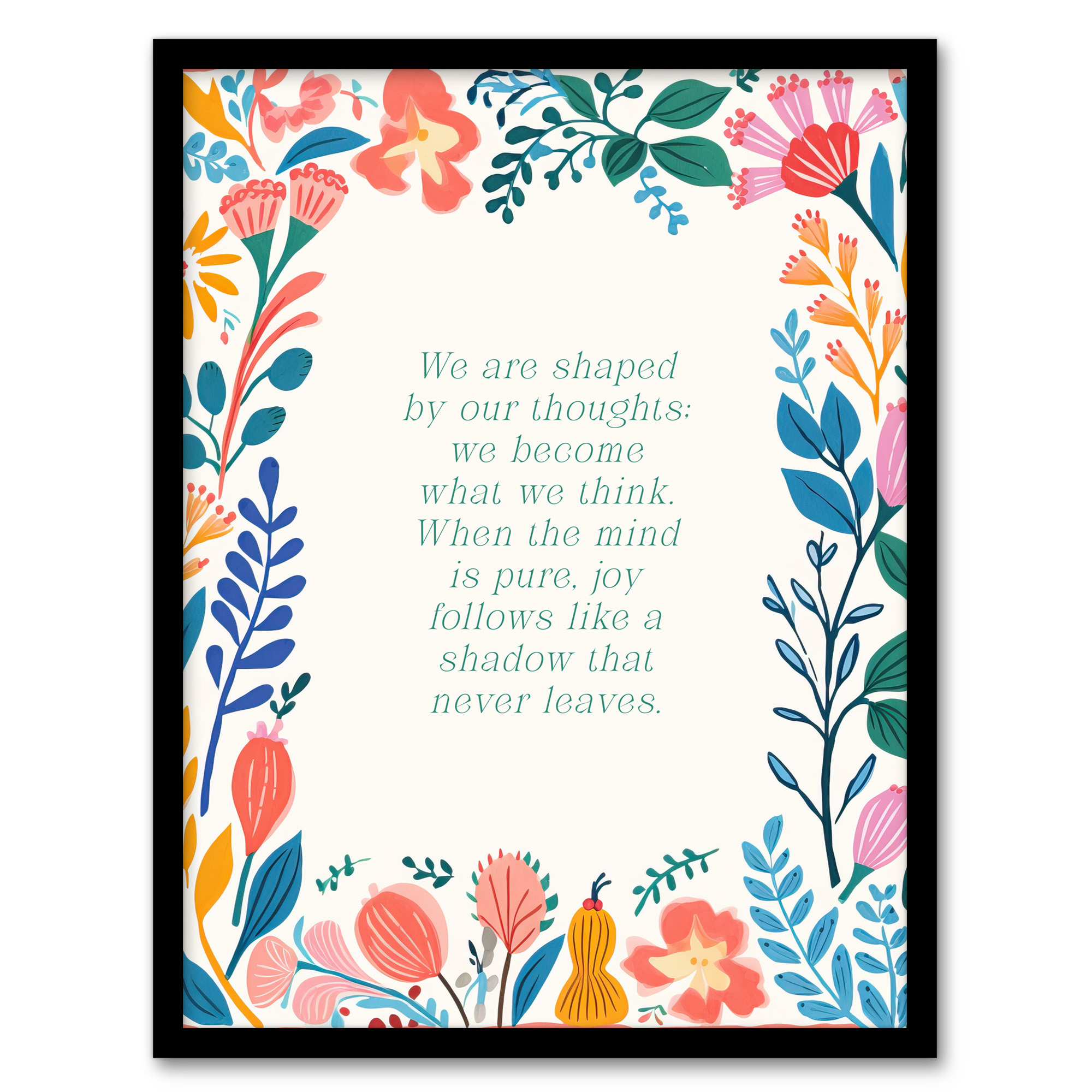 Shaped by our Thoughts Buddhist Mindfulness Quote Floral Wall Art Poster Print