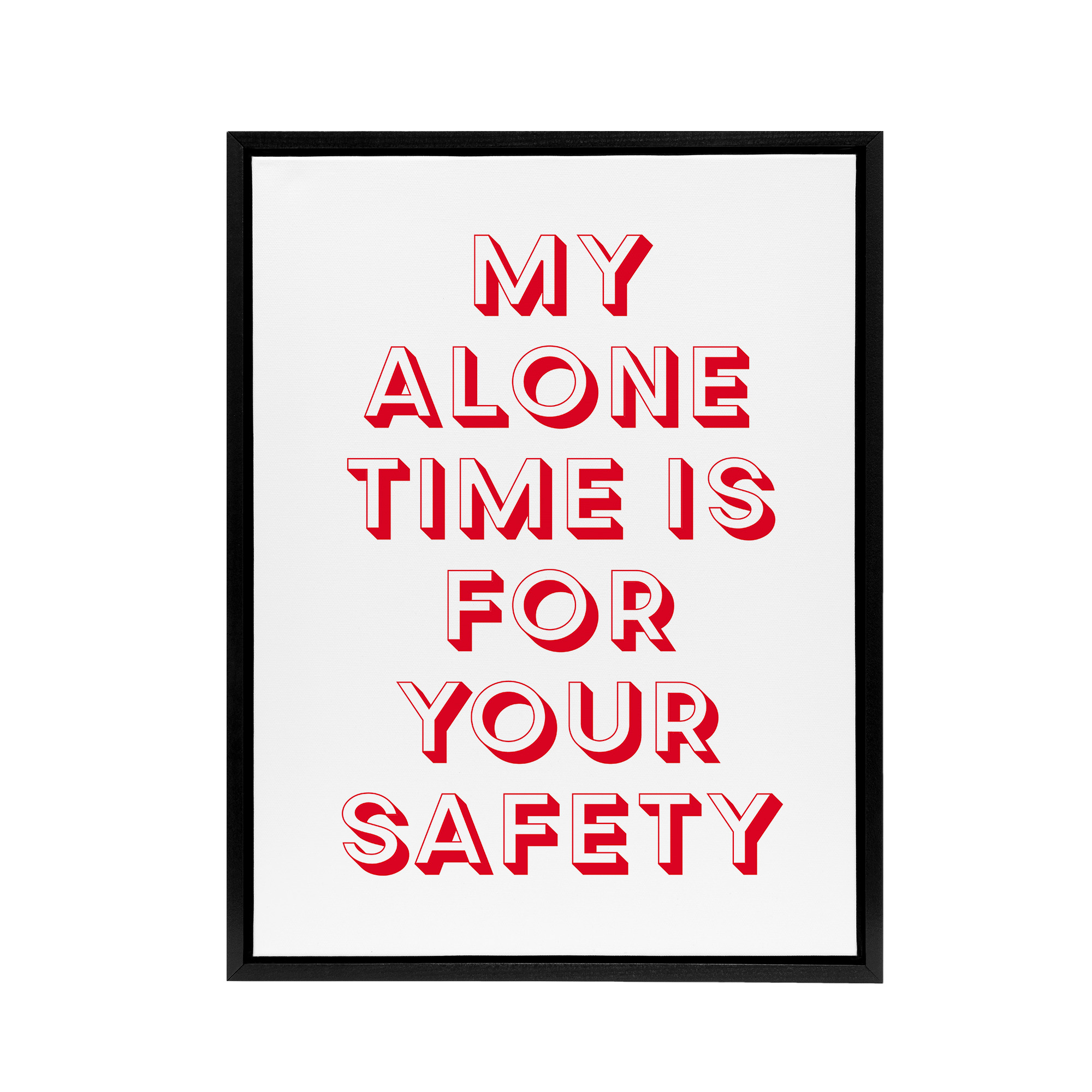 My Alone Time Is For Your Safety Joke Funny Framed Canvas Wall Art Print