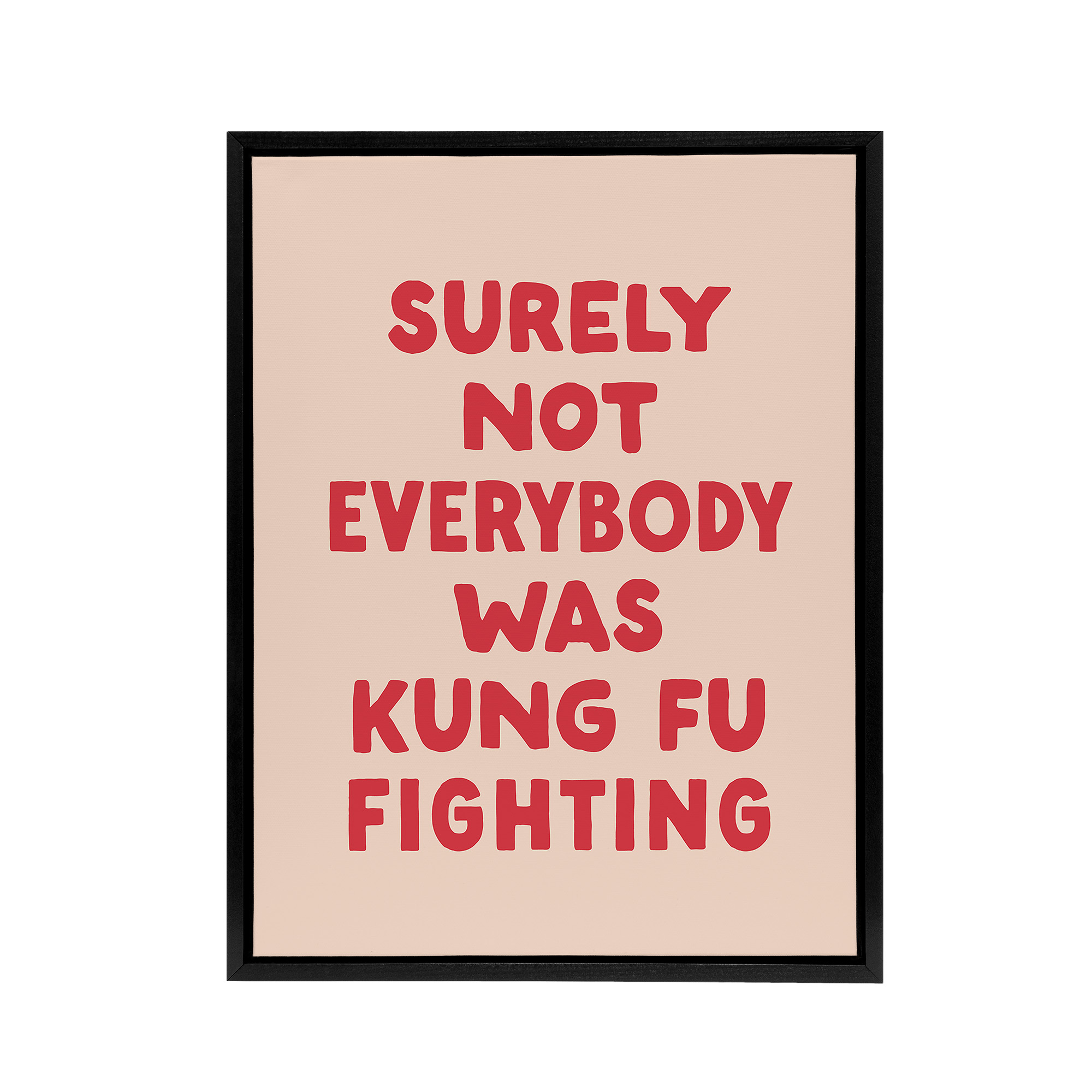 Surely Not Everybody Kung Fu Fighting Pink Funny Framed Canvas Wall Art Print