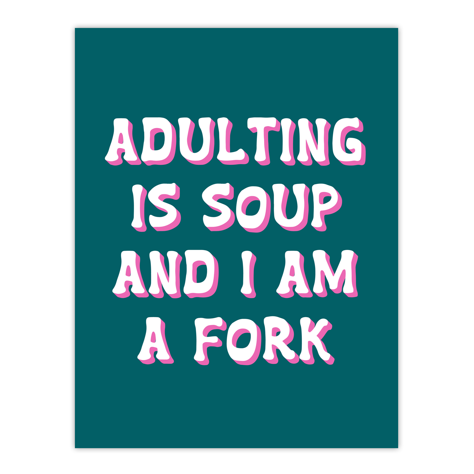 Adulting Is Soup And I A Am Fork Teal Blue Funny Wall Art Print
