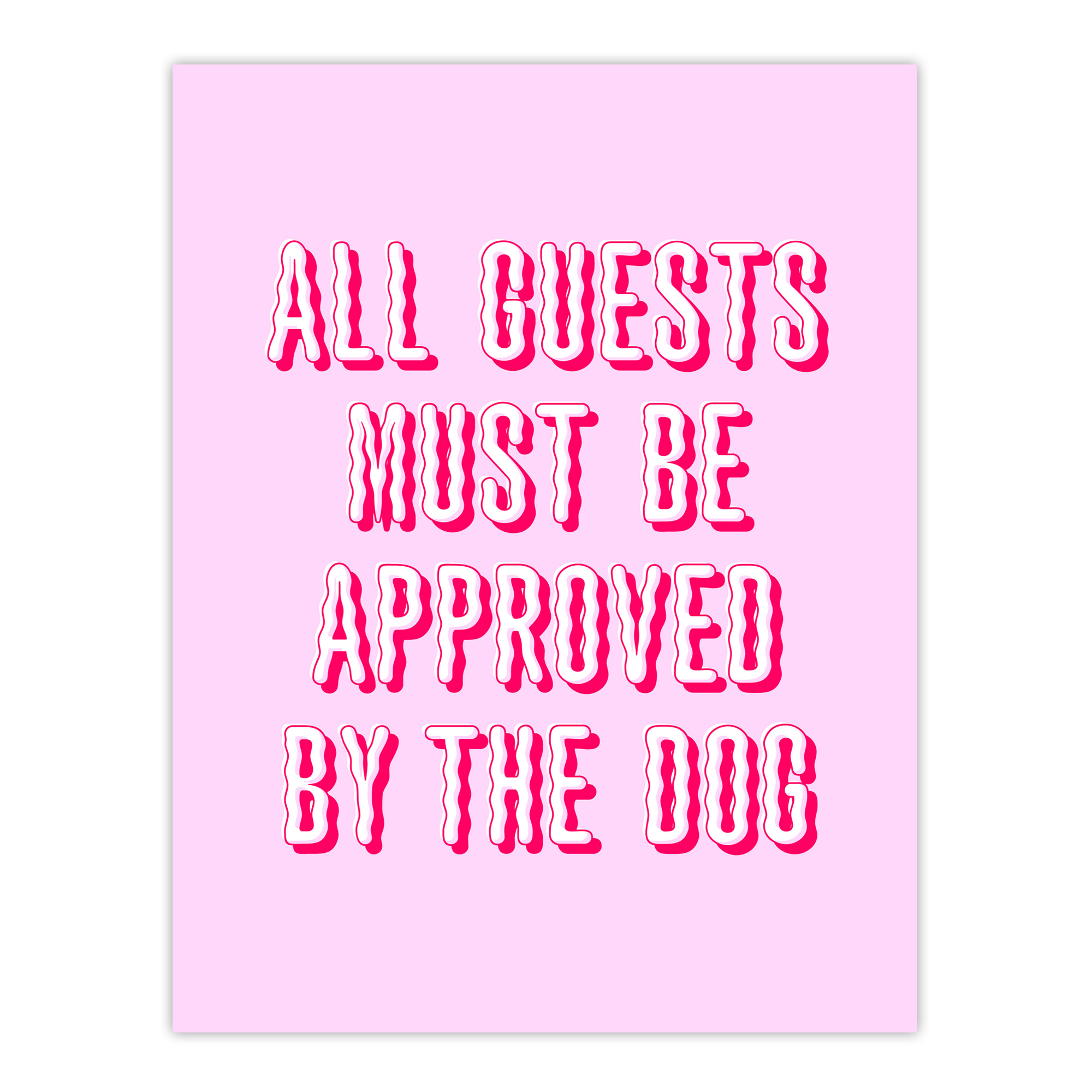 All Guests Must Be Approved By The Dog Pink Funny Wall Art Print