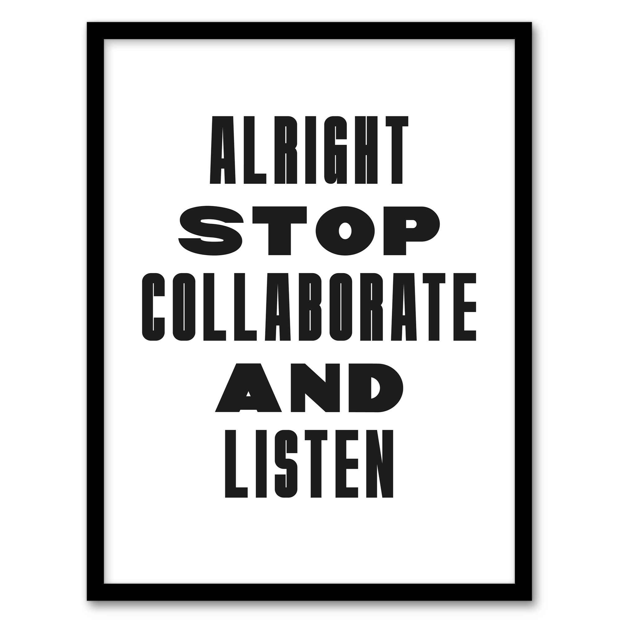 Alright Stop Collaborate Listen Fun Bright Bold Wall Art Print