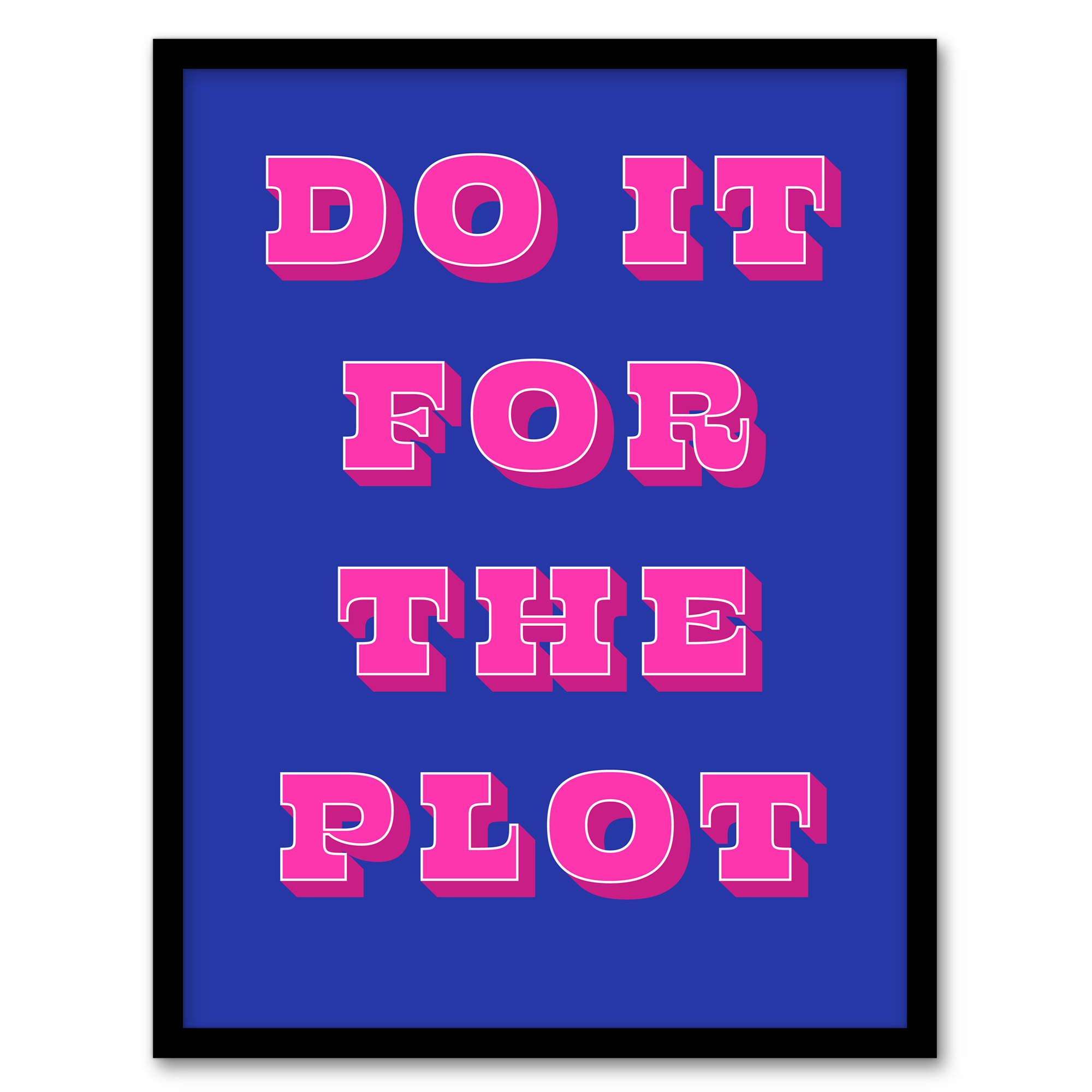 Do It For The Plot Retro Blue Pink Funny Cheeky Wall Art Print