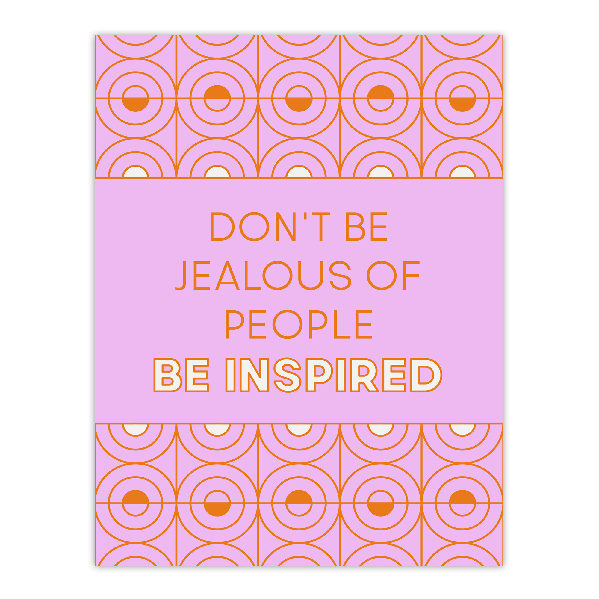 Don't Be Jealous Be Inspired Pink Art Deco Design Wall Art Print