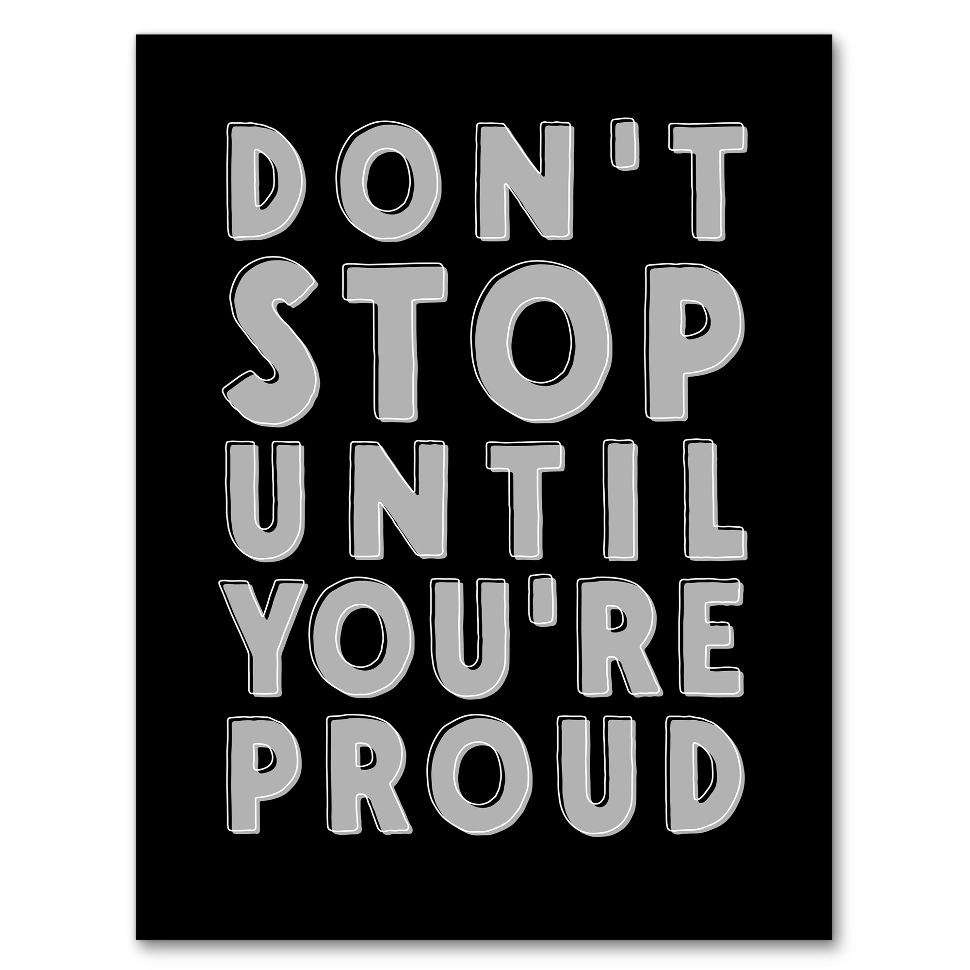 Don't Stop Until You Are Proud Bold Motivational Wall Art Print