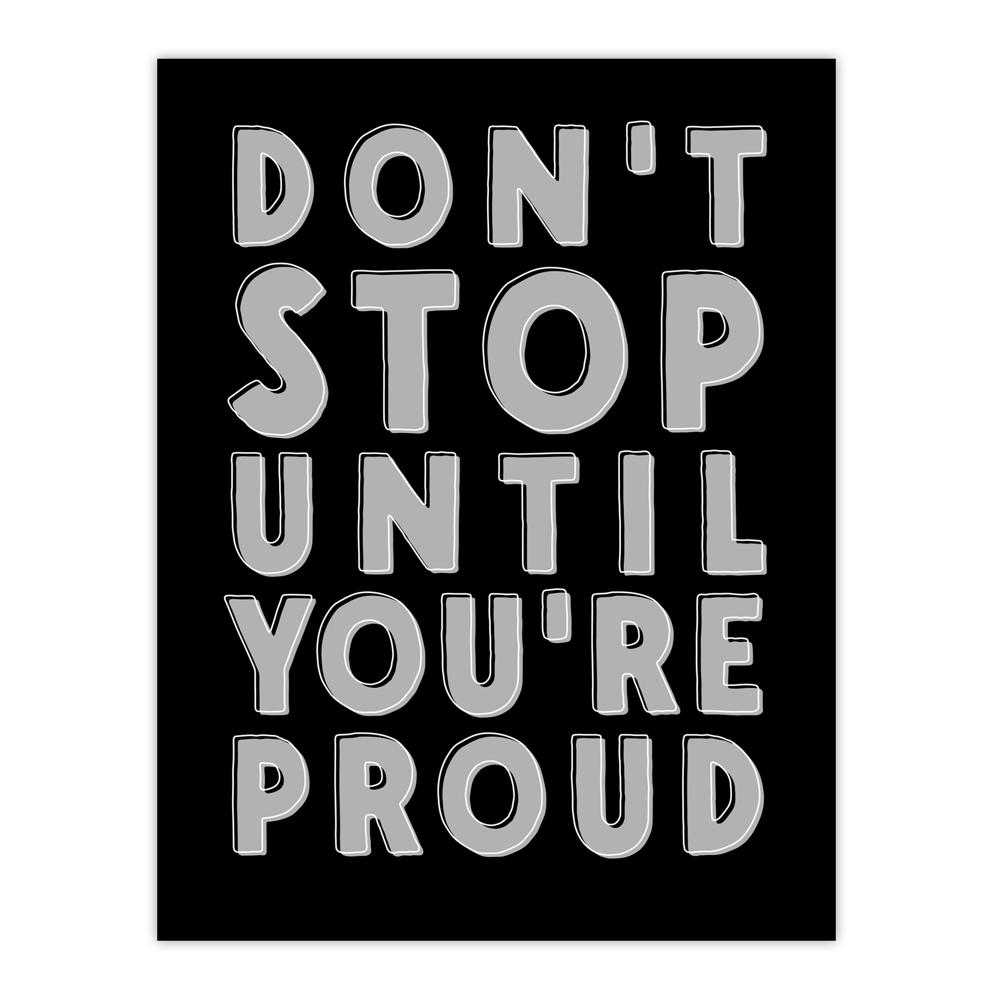 Don't Stop Until You Are Proud Bold Motivational Wall Art Print