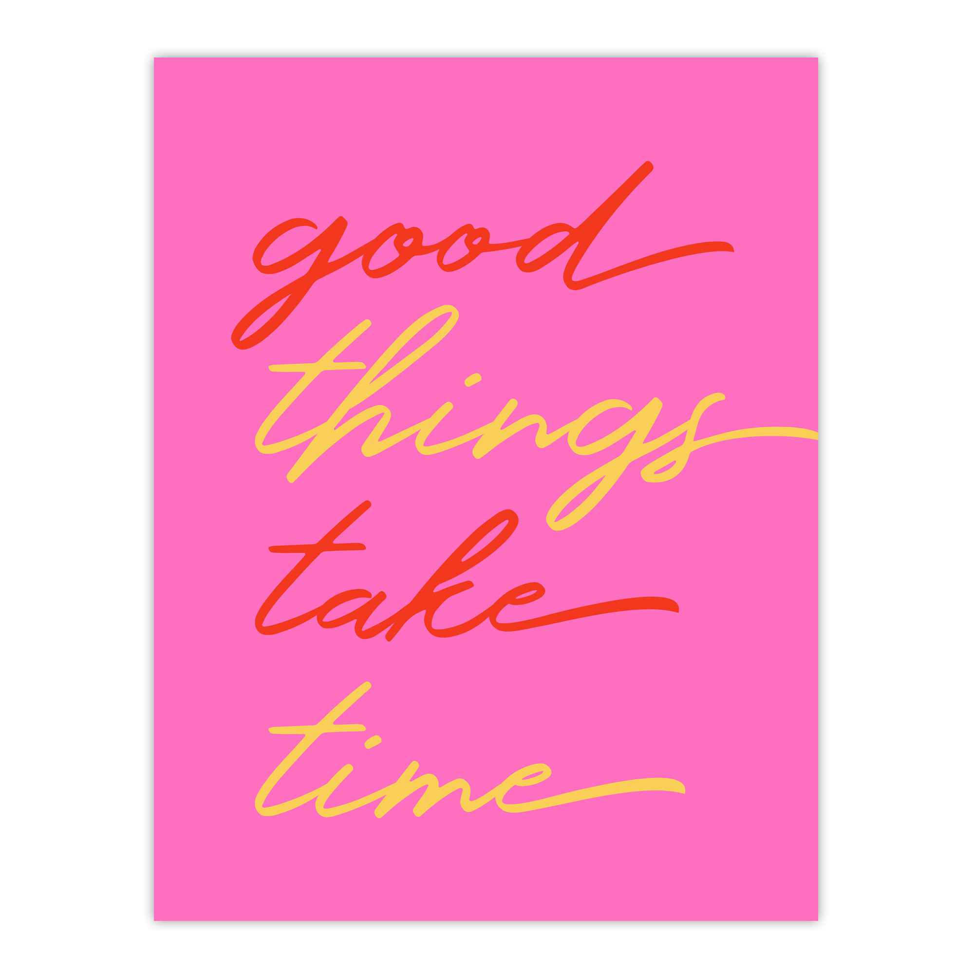 Good Things Take Time Fun Pink Red Yellow Wall Art Print