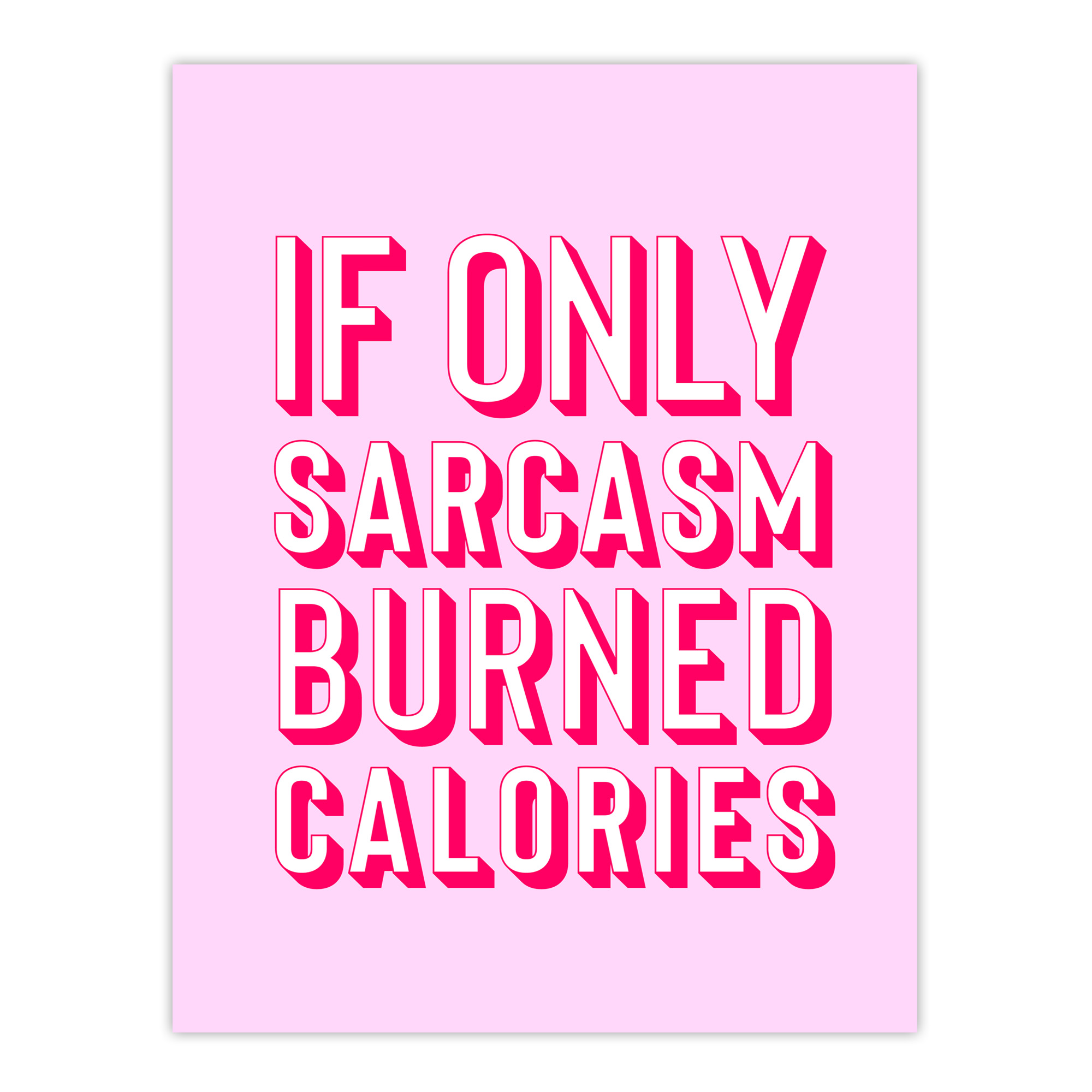 If Only Sarcasm Burned Calories Pink Red Funny Wall Art Print