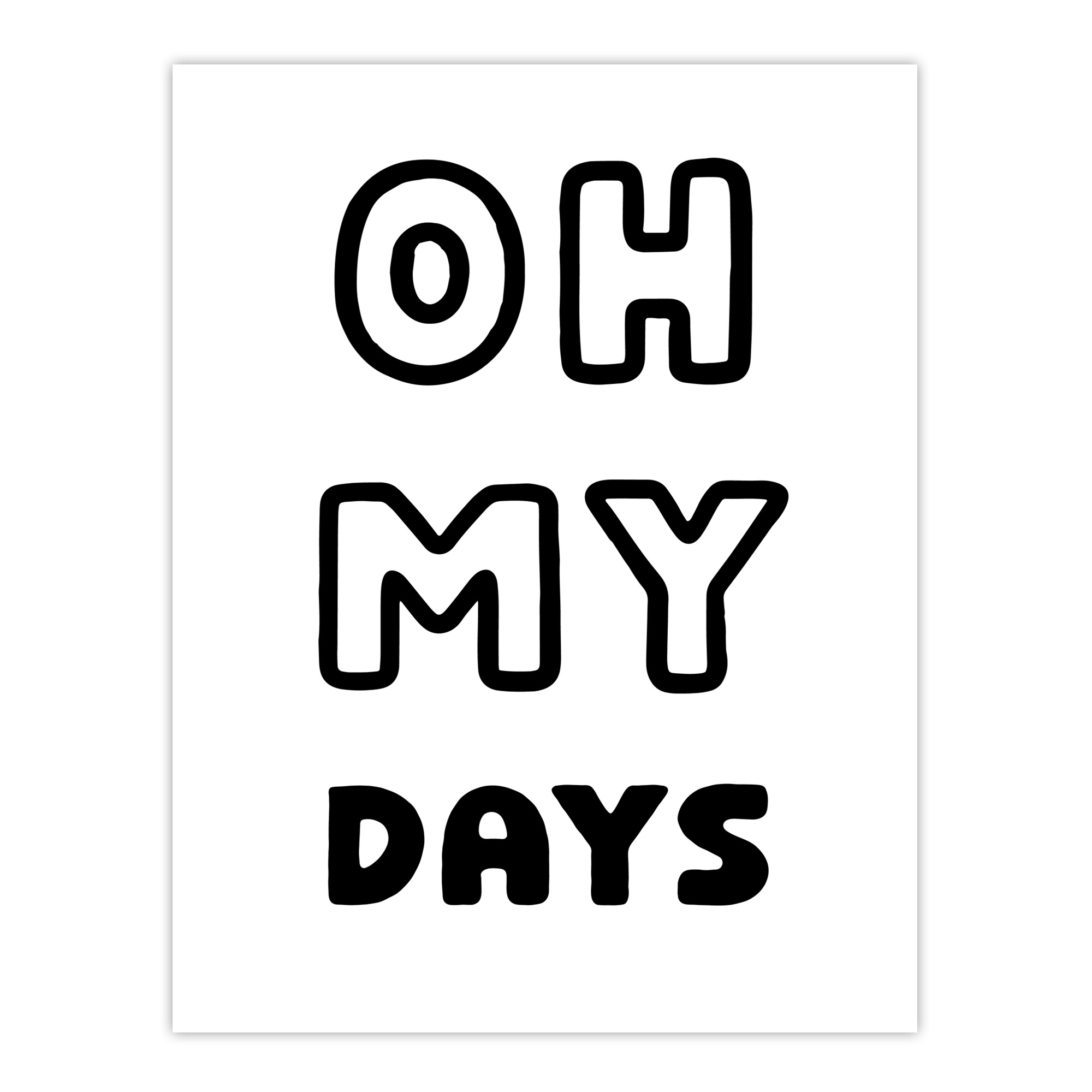 Oh My Days Black White Bold Modern Simple Wall Art Print