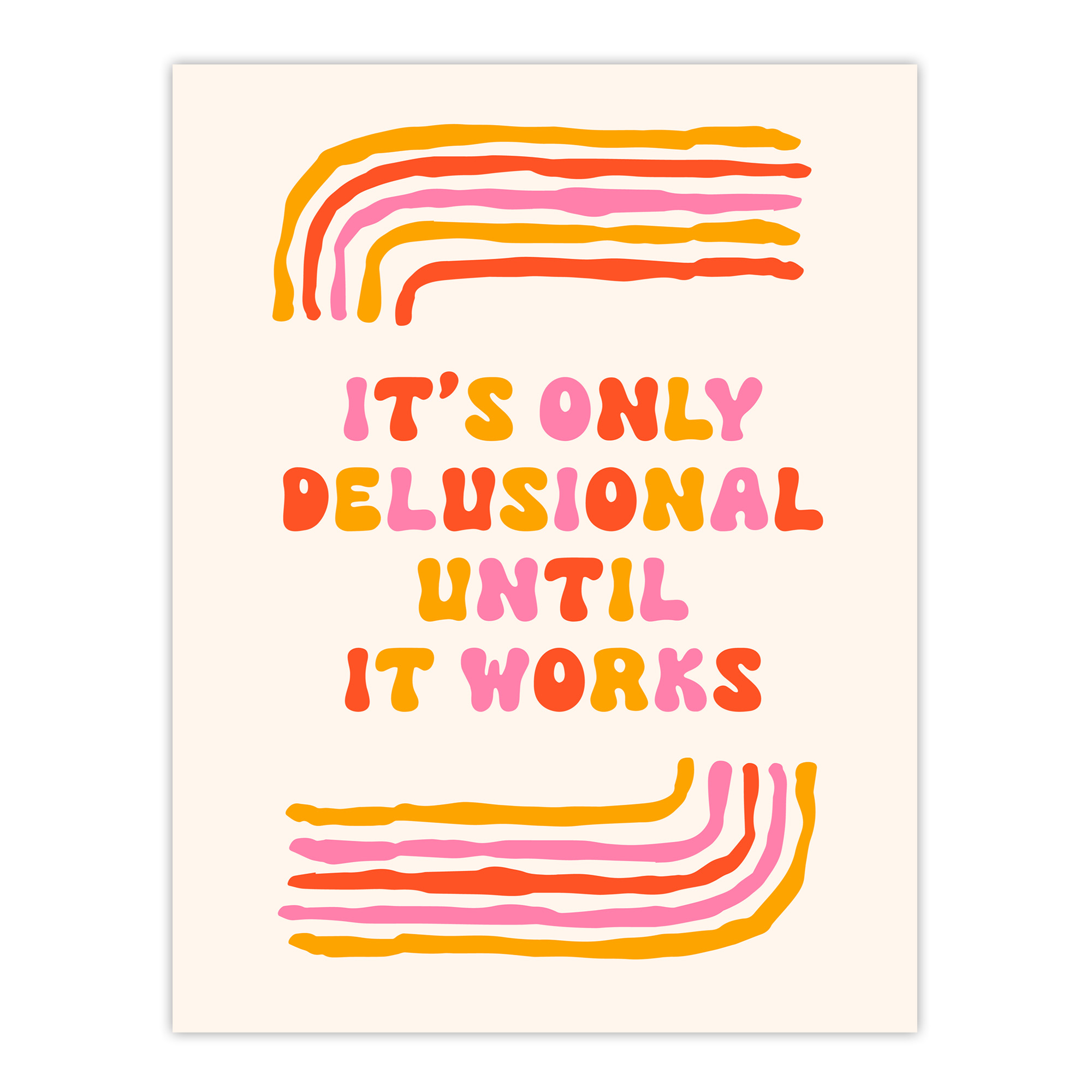 Only Delusional Until It Works Midcentury Modern Wall Art Print