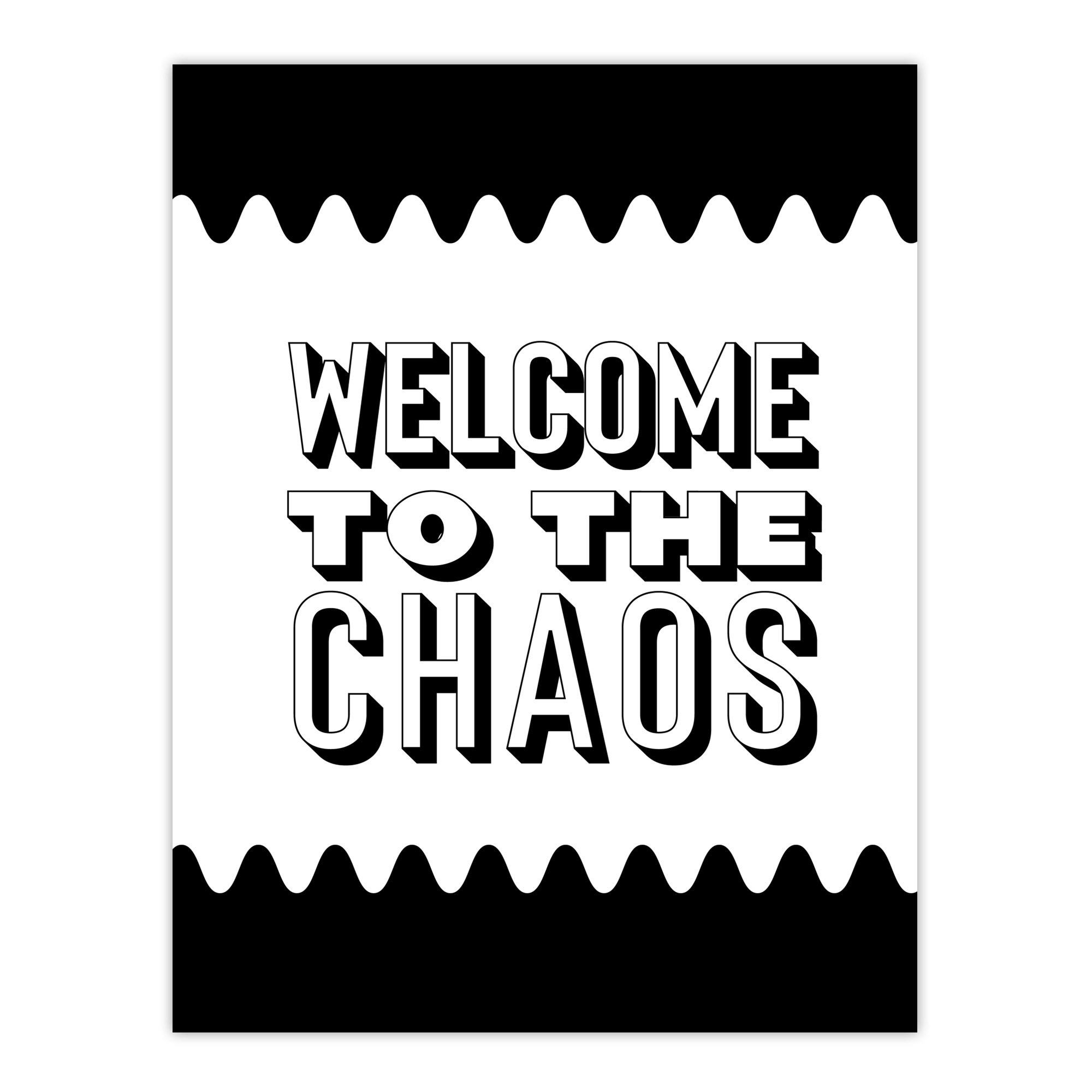 Welcome To The Chaos Black White Modern Funny Wall Art Print