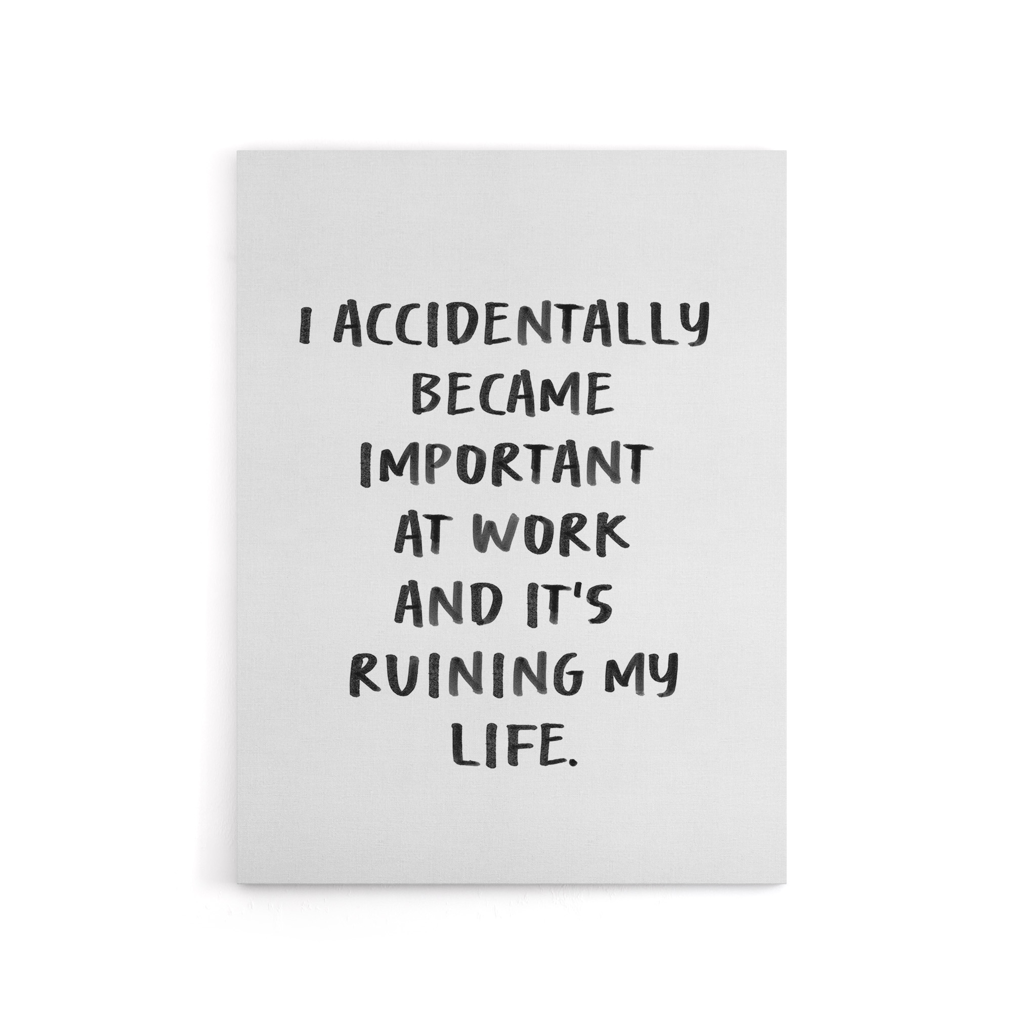 Accidentally Became Important At Work Funny Canvas Wall Art Print