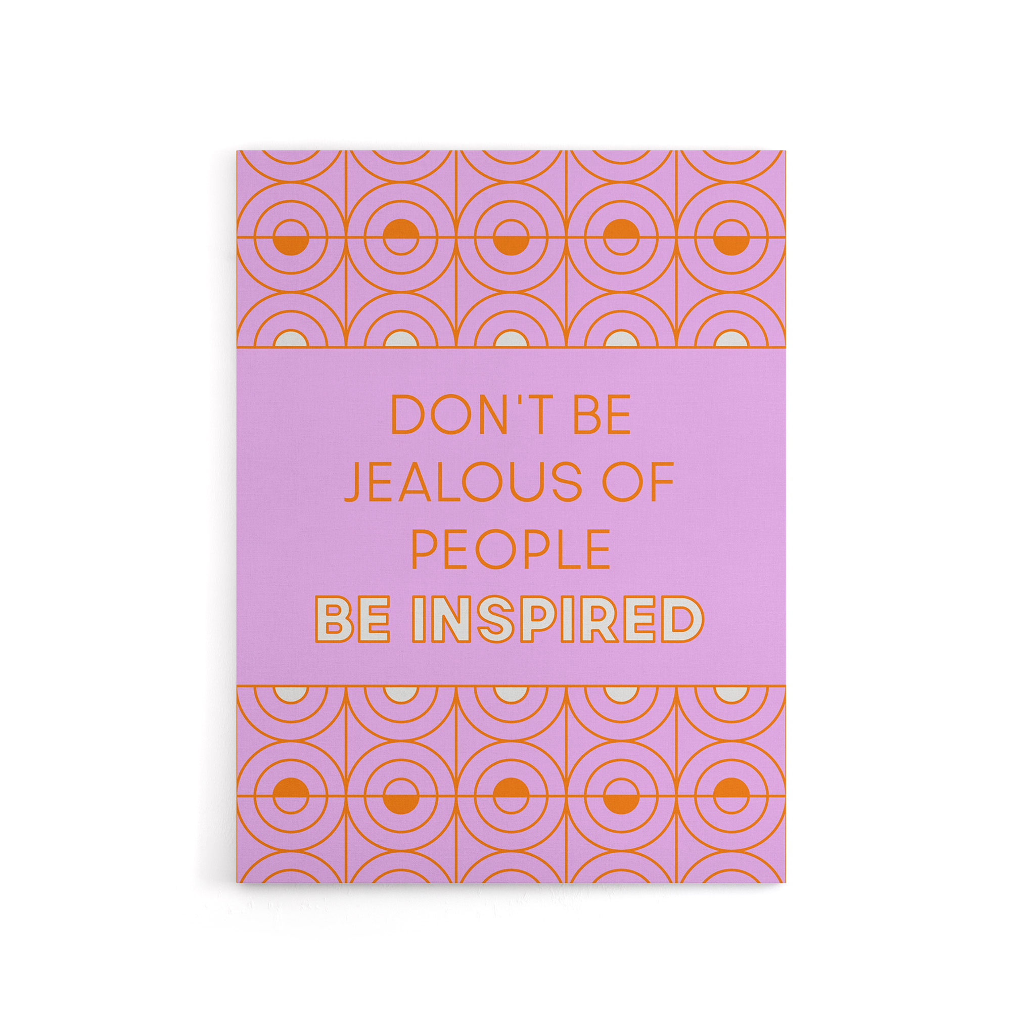 Don't Be Jealous Be Inspired Pink Art Deco Design Canvas Wall Art Print