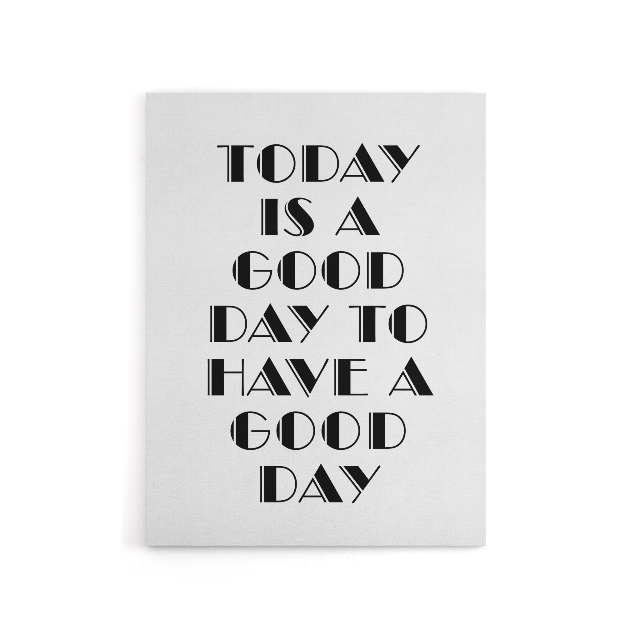 Good Day To Have A Good Day Today Motivational Canvas Wall Art Print