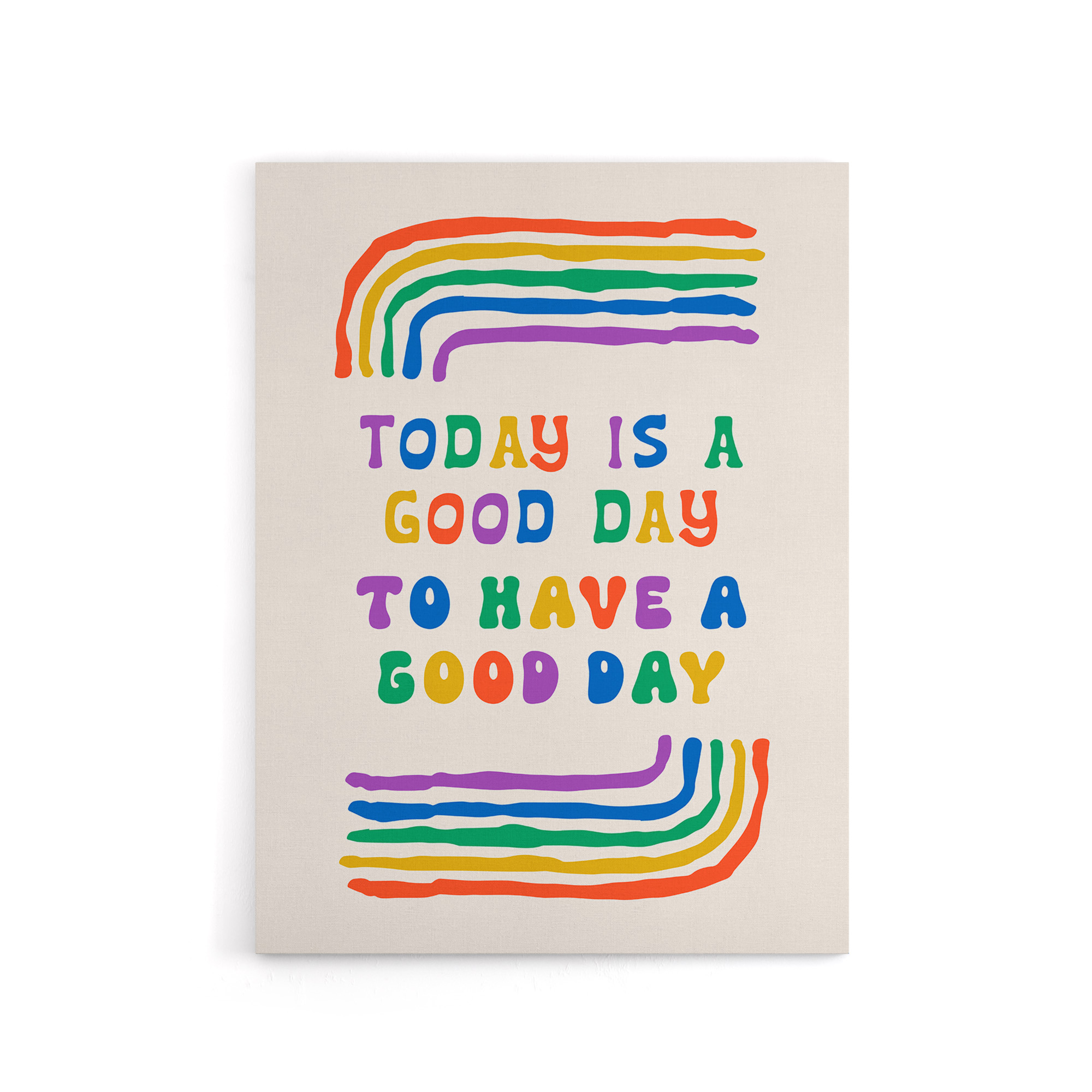Today Good Day To Have A Good Day Colourful Canvas Wall Art Print