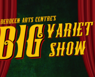 Aberdeen Arts Centre’s Big Variety Show brings performers together for spectacular fundraising shows