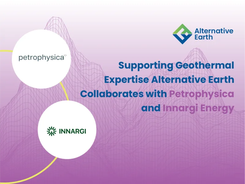 Supporting Geothermal Expertise: Alternative Earth Collaborates with Petrophysica and Innargi