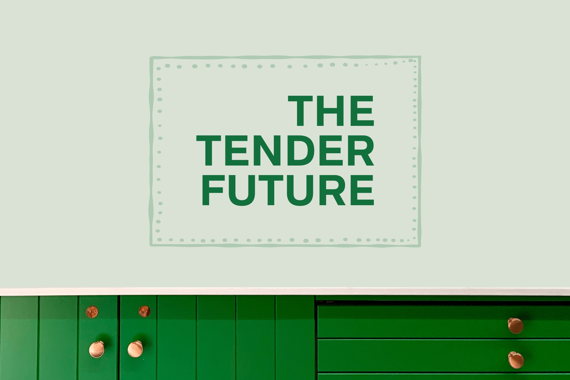 The Tender Future Exhibition Hero web