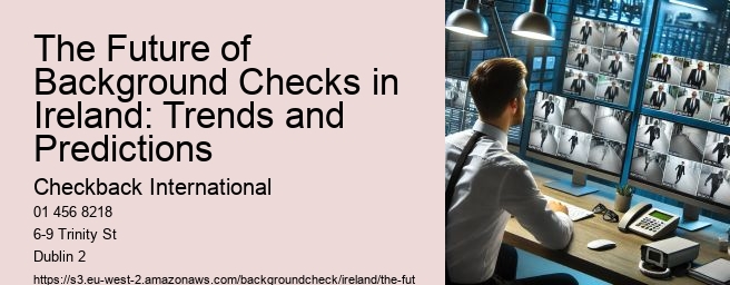 The Future of Background Checks in Ireland: Trends and Predictions