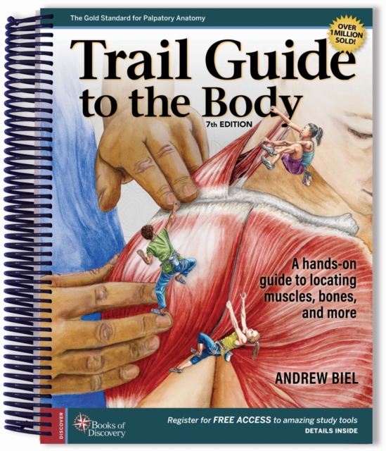 Trail Guide to the Body: A Hands-on Guide to Locating Muscles, Bones, and More (7th Edition)