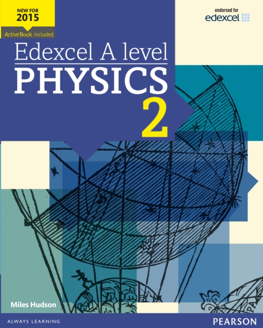 Physics Year 2 -- Edexcel A level Physics Student Book 2 + ActiveBook