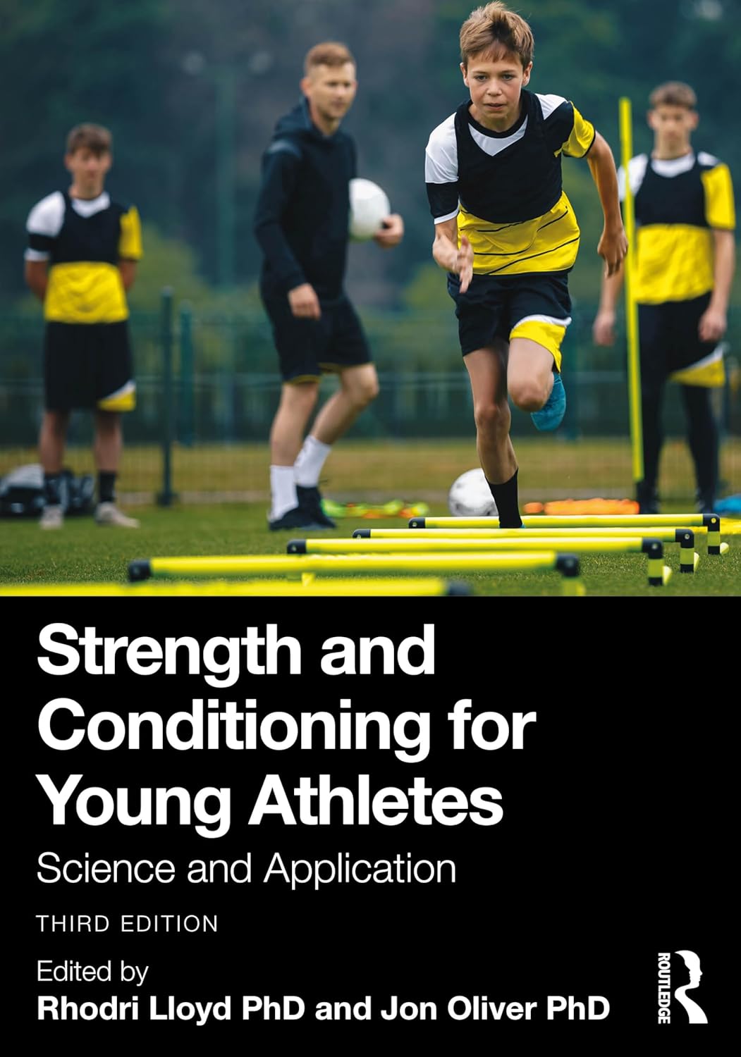 Strength and Conditioning for Young Athletes : Science and Application (3rd Edition) (This title is unavailable at the moment)