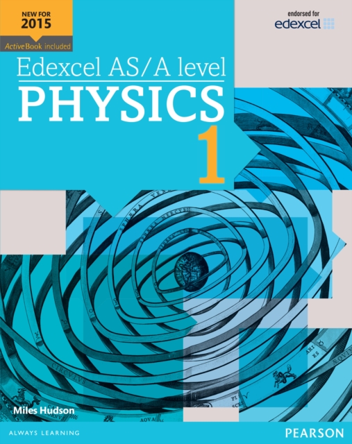 Physics Year 1 -- Edexcel AS/A level Physics Student Book 1 + ActiveBook