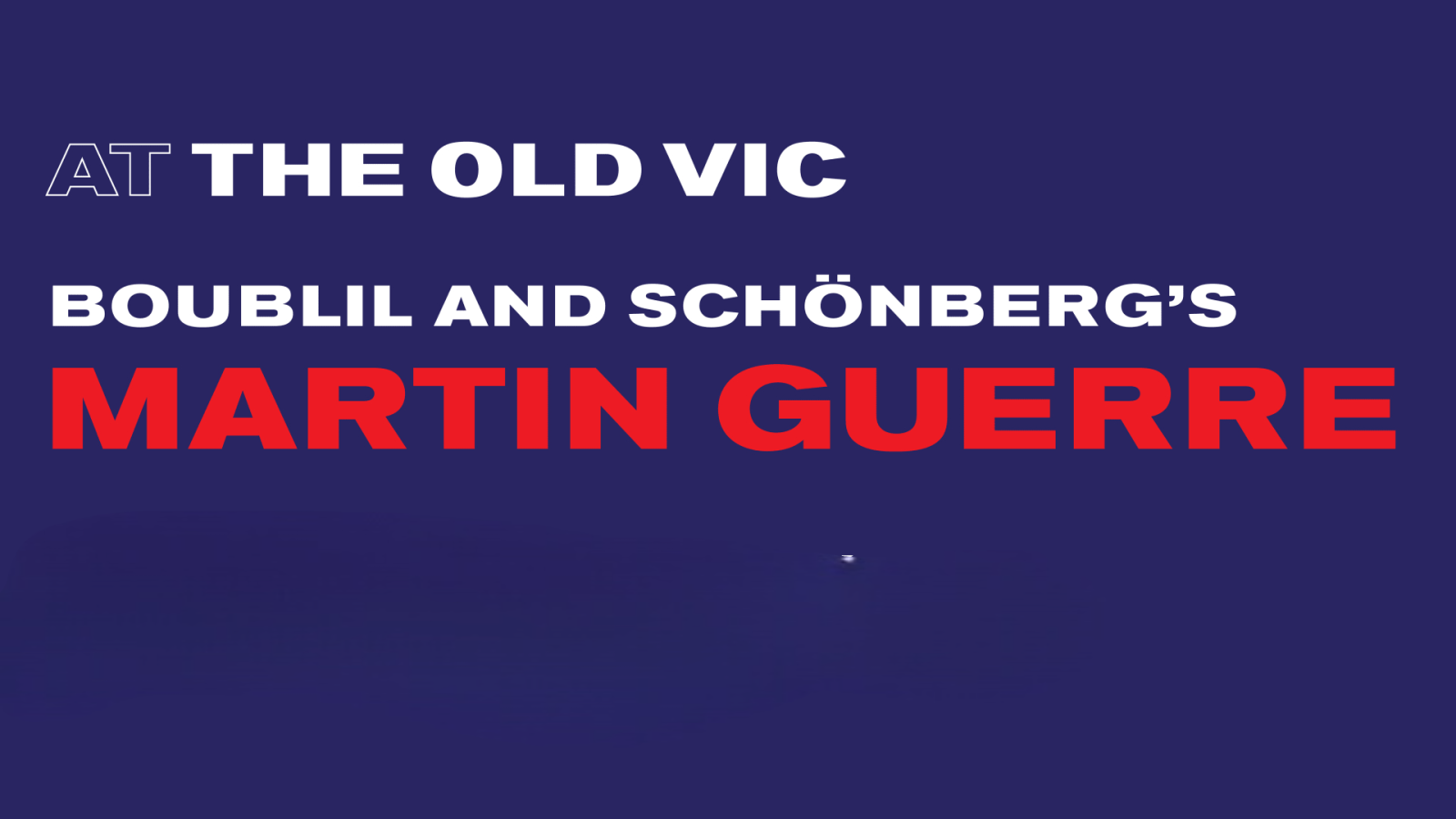 MARTIN GUERRE (Old Vic)
