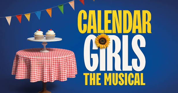 CALENDAR GIRLS THE MUSICAL (UK Tour)