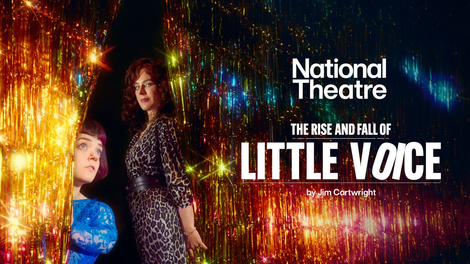 THE RISE AND FALL OF LITTLE VOICE (National Theatre)