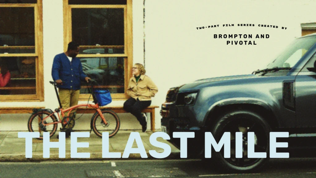 The Last Mile by Brompton and Pivotal