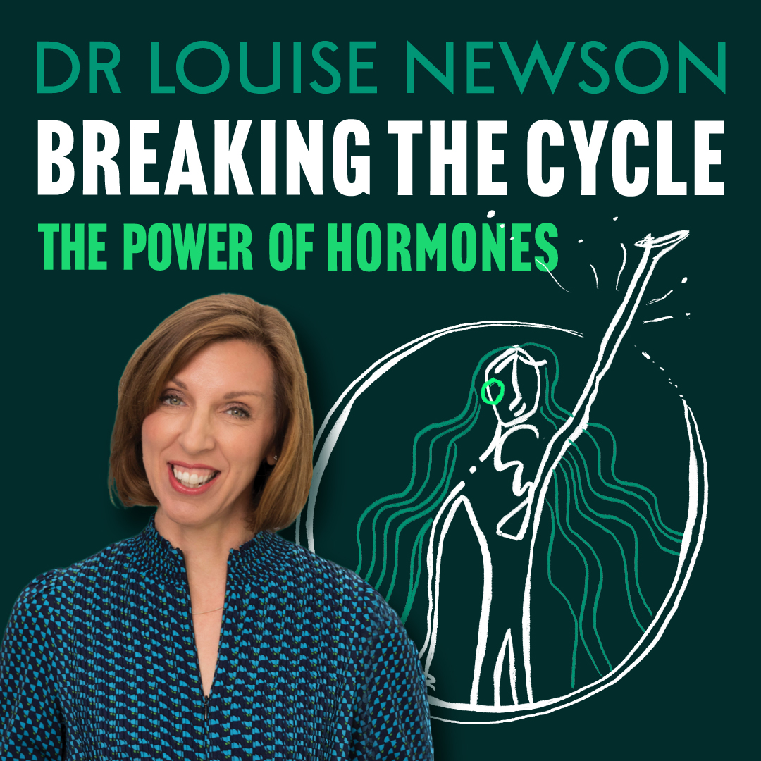 Dr Louise Newson - Breaking The Cycle