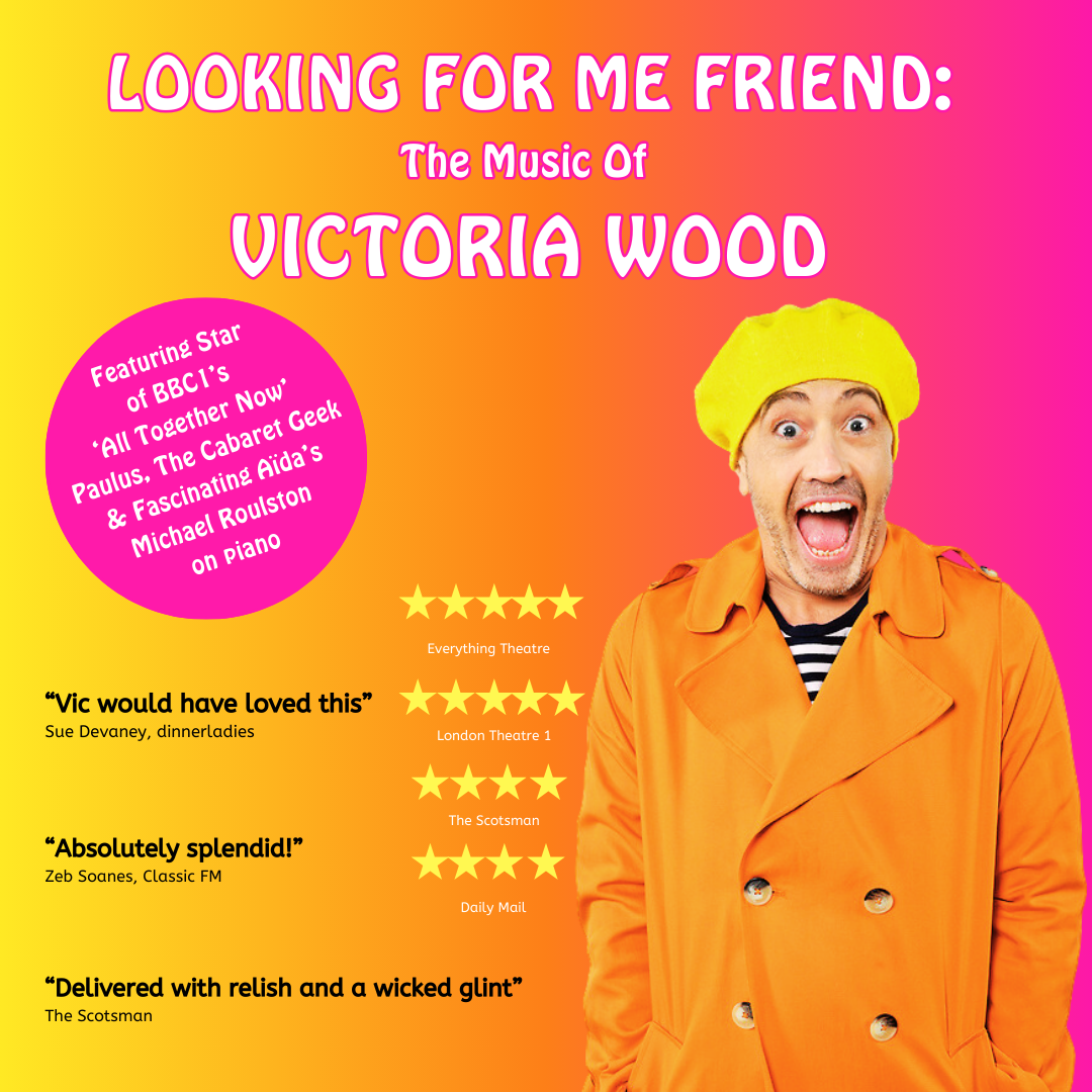 Looking For Me Friend - The Music of Victoria Wood
