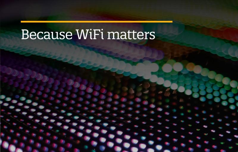 Because WiFi matters