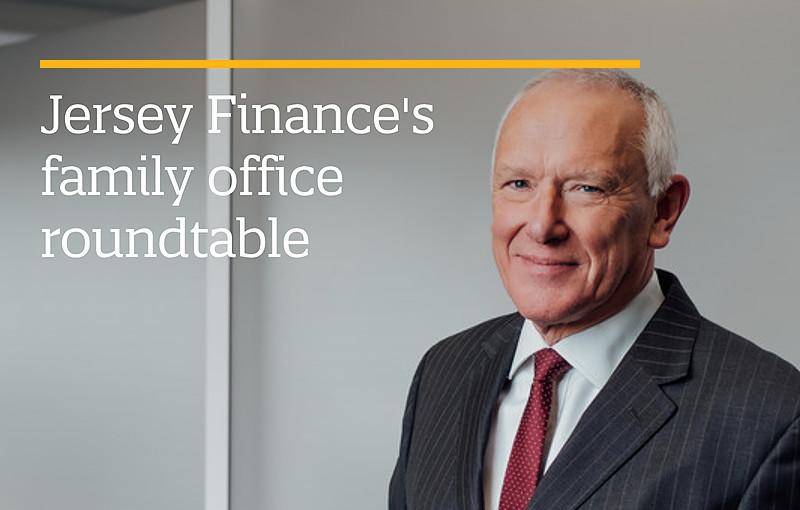 Jersey Finance’s family office roundtable