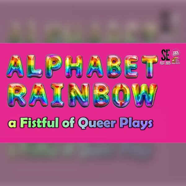 Alphabet Rainbow -  A Fistful Of Queer Plays