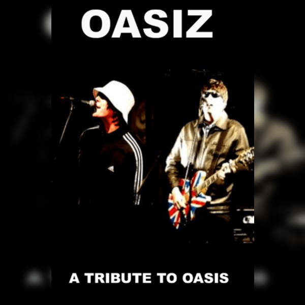 Oasis Tribute Night starring OASIZ