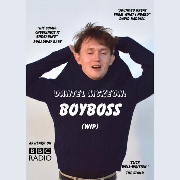 Boyboss: A Work In Progress With Daniel Mckeon