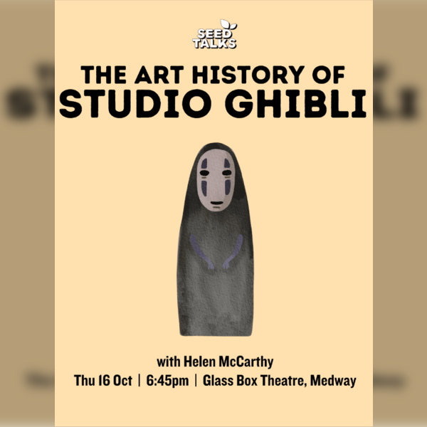 Seed Talks: The Art History of Studio Ghibli with Helen McCarthy