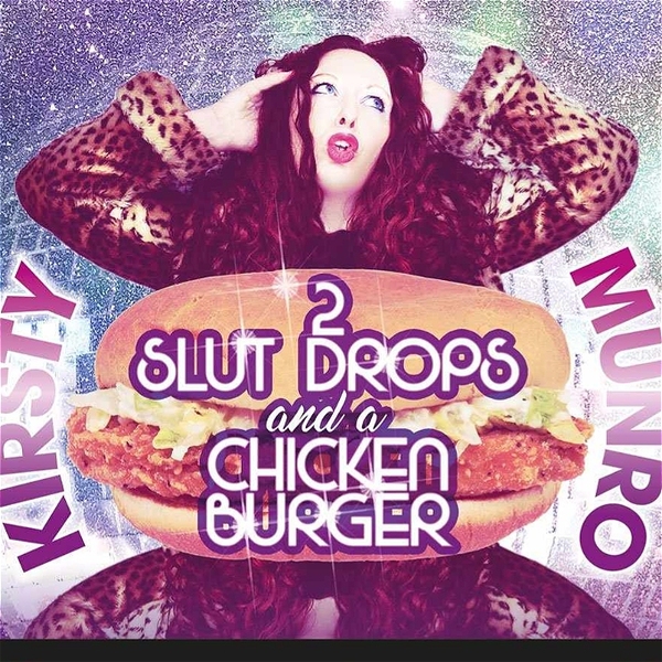 2 Slut Drops and a Chicken Burger