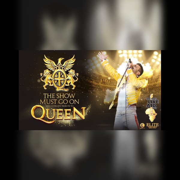 The Show Must Go On – The Greatest Ever Queen Tribute Show