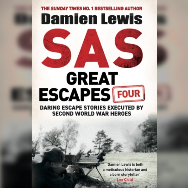 Damien Lewis on Great Escapes 4 stories of extraordinary escapes by the SAS in WW2