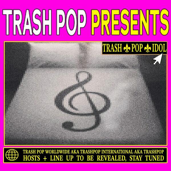Trashpop Presents: Trash Pop Idol (launch Night)