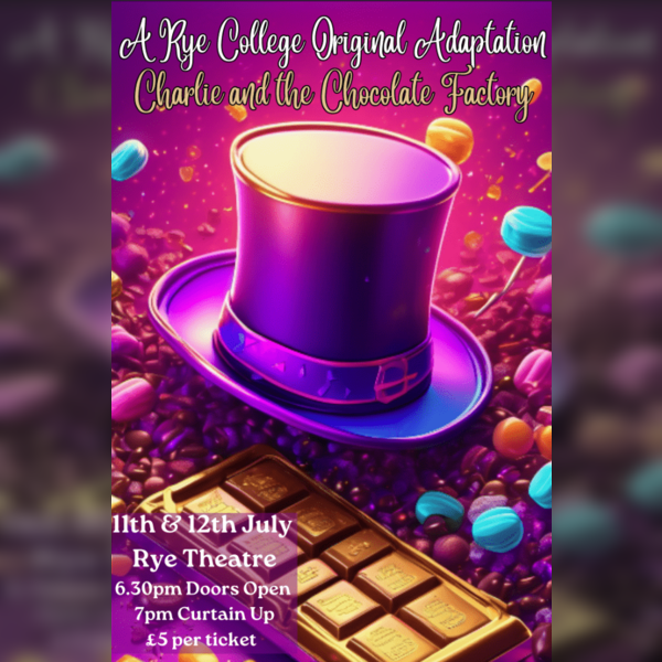 Charlie and The Chocolate Factory - A Rye College Original Adaptation