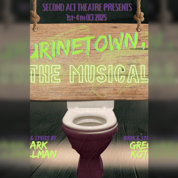 Urinetown, the Musical - Second Act Theatre