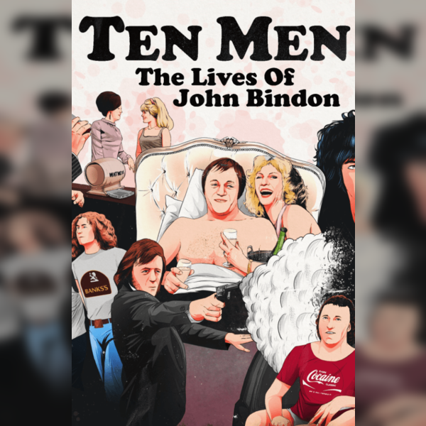Ten Men - The Lives of John Bindon