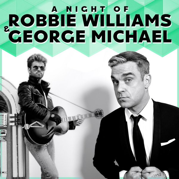 A Night of Robbie Williams & George Michael