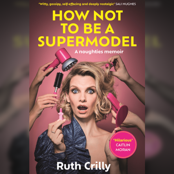 How Not to be a Supermodel: Ruth Crilly in conversation with Sasha Pallari