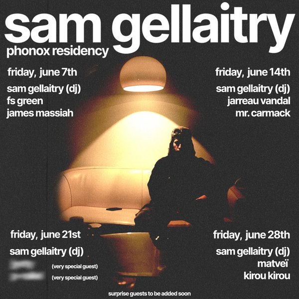 Sam Gellaitry with Matveï, Kirou Kirou, More TBA